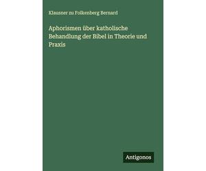 Aphorismen über katholische Behandlung der Bibel in Theorie und Praxis