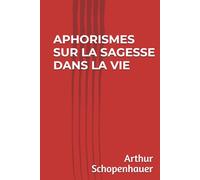 Aphorismes sur la sagesse dans la vie (Schopenhauer)