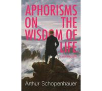 Aphorisms on the Wisdom of Life: A New Translation