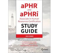aPHR and aPHRi Associate in Human Resources Certification Study Guide: 2024 Exams