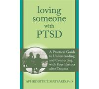 Aphrodite Matsakis Loving Someone with PTSD (Tascabile)