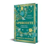 Aphrodite: The dazzling witty bookclub retelling of a new feminist icon for 2025, the most loved goddess and heroine of Mount Olympus and Greek mythology from the award-winning author