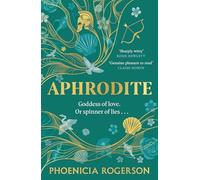 Aphrodite: The dazzling witty bookclub retelling of a new feminist icon for 2025, the most loved goddess and heroine of Mount Olympus and Greek mythology from the award-winning author