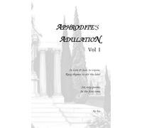 Aphrodite's Adulation: In love & lust to enjoin; Racy rhymes to stir the loin