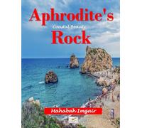 Aphrodite's Rock: A Timeless Visual Journey - A Coffee Table Photo Collection