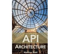 Matthias Biehl API Architecture (Tascabile) API University