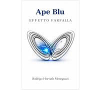 Api Blu - Effetto Farfalla: La Trasfigurazione Del Caos