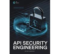 API Security Engineering: Threat Modeling, Secure Design, and Testing for Modern APIs