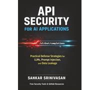 API Security for AI Applications: Practical Defense Strategies for LLMs, Prompt Injection, and Data Leakage