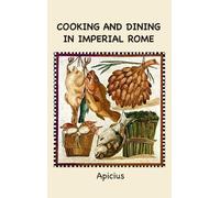 Apicius Cooking and Dining in Imperial Rome (Copertina rigida)