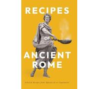 Apicius Recipes of Ancient Rome (Copertina rigida)