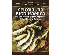 Apicoltura biodinamica. Per una pratica apistica rispettosa dell'ambiente e delle api