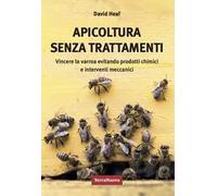 Apicoltura senza trattamenti. Vincere la varroa evitando prodotti chimici e interventi meccanici