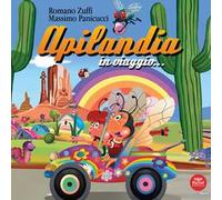 Apilandia in viaggio.... Ediz. illustrata
