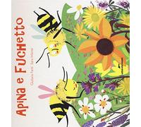 Apina e Fuchetto. Vita da api. Ediz. illustrata