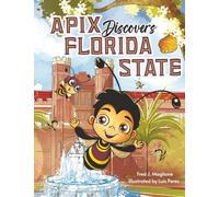 Apix Discovers Florida State: A children's picture book about embracing what makes you unique