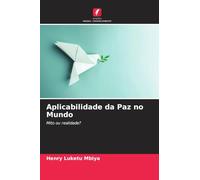 Aplicabilidade da Paz no Mundo: Mito ou realidade?