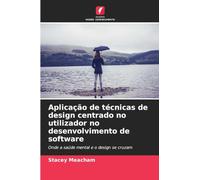 Aplicação de técnicas de design centrado no utilizador no desenvolvimento de software: Onde a saúde mental e o design se cruzam