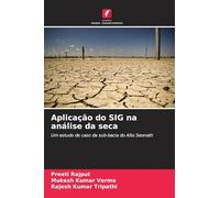 Aplicação do SIG na análise da seca: Um estudo de caso da sub-bacia do Alto Seonath