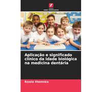 Aplicação e significado clínico da idade biológica na medicina dentária