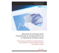 Aplicación de la Energía Solar Transformada en Energía Eléctrica en el Tratamiento de Biocorrosion