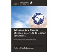 Aplicación de la filosofía Ubuntu al desarrollo de la salud comunitaria:: Perspectivas del modelo de desarrollo Ujamaa