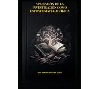 APLICACIÓN DE LA INVESTIGACIÓN COMO ESTRATEGIA PEDAGÓGICA