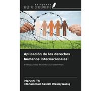 Aplicación de los derechos humanos internacionales:: El marco jurídico de la India y sus compromisos
