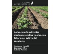 Aplicación de nutrientes mediante semillas y aplicación foliar en el cultivo del cacahuete