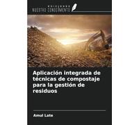 Aplicación integrada de técnicas de compostaje para la gestión de residuos