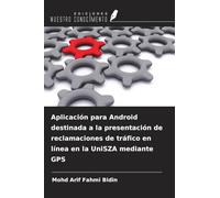 Aplicación para Android destinada a la presentación de reclamaciones de tráfico en línea en la UniSZA mediante GPS