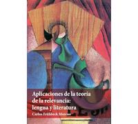 Aplicaciones de la teoría de la relevancia : lengua y literatura