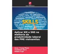 Aplicar KM e SNS na melhoria da produtividade laboral das PME vietnamitas
