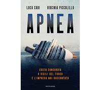 Apnea. Costa Concordia: 8 vigili del fuoco e l'impresa mai raccontata