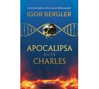 Apocalipsa dupa Charles - Igor Bergler, Editie in limba romana