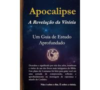 Apocalipse: A Revelação da Vitória: Um Guia de Estudo Aprofundado