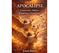 Apocalipse: Comentário Bíblico Exegético e Doutrinário