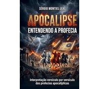 Apocalipse - Entendendo a Profecia