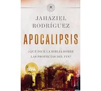 Apocalipsis: Qué Dice La Biblia Sobre Las Profecías Del Fin?: Qué Dice La Biblia Sobre Las Profecías Del Fin?
