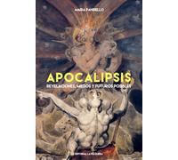 APOCALIPSIS: REVELACIONES, MIEDOS Y FUTUROS POSIBLES: 98