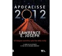 Apocalisse 2012. Un'indagine scientifica sulla fine della civiltà