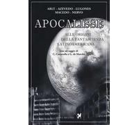 Apocalisse. Alle origini della fantascienza latinoamericana