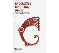 Apocalisse cristiana. Sull'Anticristo