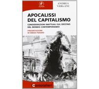 Apocalisse del capitalismo. Considerazioni inattuali sul destino del mondo...
