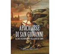 Apocalisse di San Giovanni. Alcune cose meno note sulla fine dei tempi