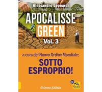 Apocalisse green. Nuova ediz.. Sotto esproprio! (Vol. 3)