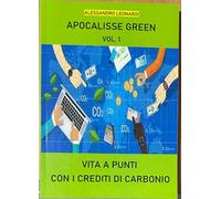 Apocalisse green vol. 1 di Alessandro Leonardi, 2024, Youcanprint