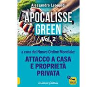Apocalisse green. Vol. 2: a cura del Nuovo Ordine Mondiale: attacco a casa e proprietà privata