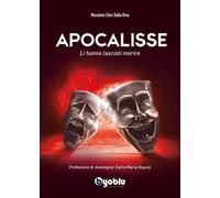 Apocalisse. Li hanno lasciati morire