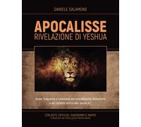 APOCALISSE - Rivelazione di Yeshua: Nuova Traduzione e Commento alla luce dell'Antico Testamento e del contesto storico del I secolo d.C.